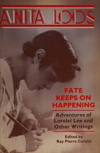 Fate Keeps on Happening : Adventures of Lorelei Lee and Other Writings