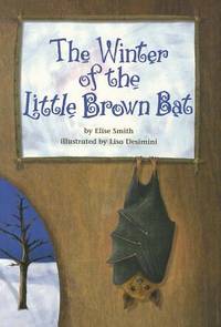 READING 2000 LEVELED READER 6.160B THE WINTER OF THE LITTLE BROWN BAT