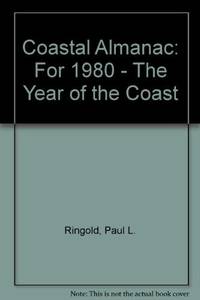 The coastal almanac for 1980--The Year of the Coast (A Series of books in geology) by Paul L Ringold