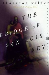 The Bridge of San Luis Rey (Perennial Classics)