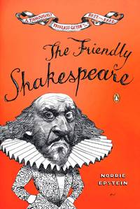 The Friendly Shakespeare A Thoroughly Painless Guide to the Best of the  Bard