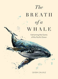 The Breath of a Whale: The Science and Spirit of Pacific Ocean Giants