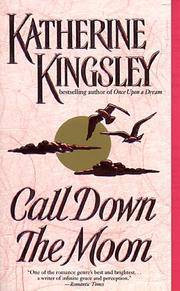 Call Down the Moon by Katherine Kingsley - 1998-04-06