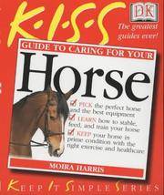 KISS Guide to Caring for Your Horse (Keep It Simple)