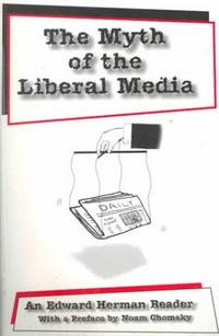 cover of The Myth of the Liberal Media: An Edward Herman Reader