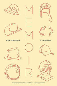 Memoir: A History by Ben Yagoda