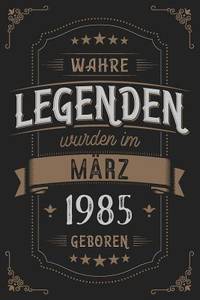 Wahre Legenden wurden im März 1985 geboren: Vintage Geburtstag Notizbuch - individuelles...