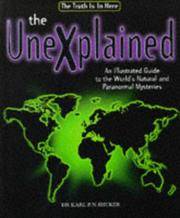 THE UNEXPLAINED: An Illustrated Guide to the World's Natural and Paranormal Mysteries