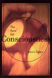 The Race for Consciousness by John G. Taylor - 2001-10-01