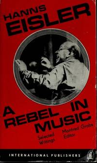 Hanns Eisler A Rebel In Music