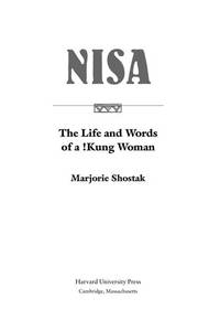 Nisa : The Life and Words of a !Kung Woman by Marjorie Shostak