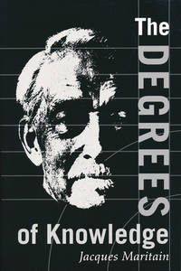 The Degrees of Knowledge (The Collected Works of Jacques Maritain) by Maritain, Jacques/ McInerny, Ralph M. (Editor) - 1999