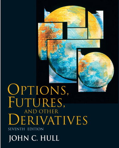 Options, Futures, and Other Derivatives (7th Edition)