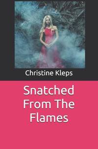 Snatched From The Flames