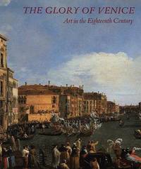 image of THE GLORY OF VENICE: ART IN THE EIGHTEENTH CENTURY