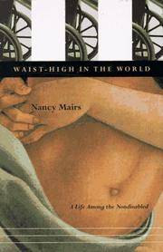 image of Waist-High in the World: A Life Among the Nondisabled