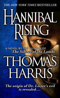 Hannibal Rising by Thomas Harris - May 29, 2007