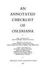 AN ANNOTATED CHECKLIST OF OSLERIANA