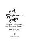 A Reformer&#039;s Art Dickens&#039; Picturesque and Grotesque Imagery by Hill, Nancy K - 1981