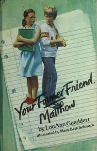 Your Former Friend, Matthew by LouAnn Gaeddert - 1984