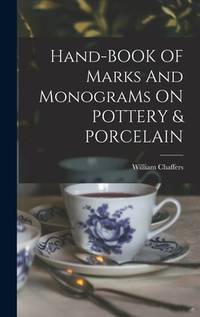 Hand-Book Of Marks and Monograms On Pottery &Amp