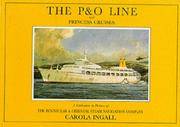 The P & O Line and Princess Cruises: A Celebration in Pictures of the Peninsular and Oriental...