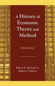 A History of Economic Theory and Method by Robert B. Ekelund, Robert F. Hebert - 2007-11-30