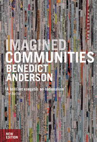 Imagined Communities: Reflections on the Origin and Spread of Nationalism (New Edition) by Anderson, Benedict - 2006-11-17