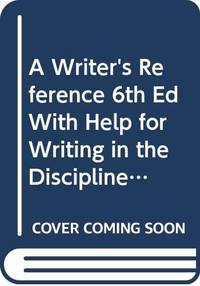 Writer's Reference 6e with Help for Writing in the Disciplines with 2009 MLA and APA Updates &...