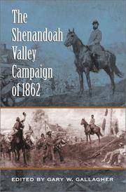 The Shenandoah Valley Campaign of 1862