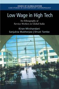 Low Wage in High Tech: An Ethnography of Service Workers in Global India (Issues of...