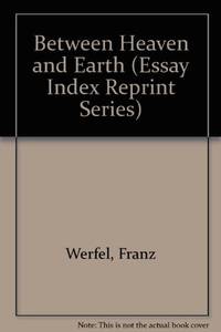 Between Heaven and Earth (Essay Index Reprint Series)