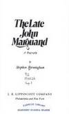 THE LATE JOHN MARQUAND : A Biography ( signed )