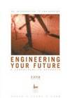 Engineering Your Future: A Comprehensive Introduction To Engineering by Oakes, William C.; Leone, Les L.; Gunn, Craig J.; Croft, Frank M. [Contributor]; Dilworth, John B., Ph.D. [Contributor]; - 2006-06-01