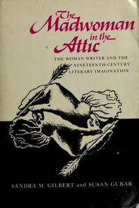 image of THE MADWOMAN IN THE ATTIC: THE WOMAN WRITER AND THE NINETEENTH-CENTURY LITERARY IMAGINATION.