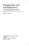 Employment and Unemployment : A Social-Psychology Analysis by Jahoda, Marie