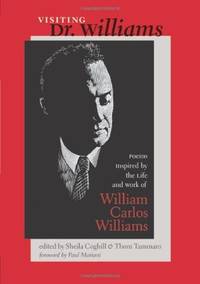 Visiting Dr. Williams: Poems Inspired by the Life and Work of William Carlos ..