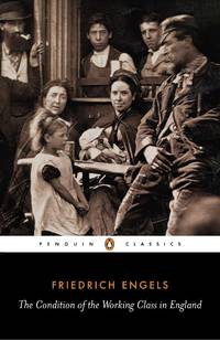 The Condition of the Working Class in England (Penguin Classics)