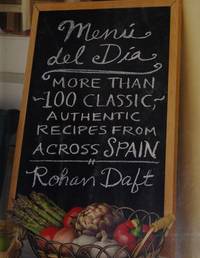 MENU DEL DIA More Than 100 Classic, Authentic Recipes from Across Spain