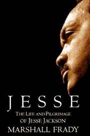 Jesse -- The Life and Pilgrimage of Jesse Jackson