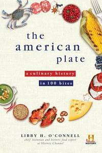 The American Plate: A Culinary History in 100 Bites