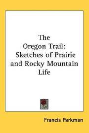image of The Oregon Trail: Sketches of Prairie and Rocky Mountain Life