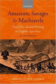 Amazons, Savages, and Machiavels: Travel and Colonial Writing in English, 1550-1630: An Anthology