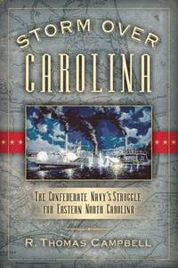 Storm Over Carolina : the Confederate Navy's Struggle for Eastern North Carolina