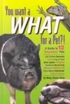 You Want a What for a Pet?! A Guide to 12 Alternative Pets