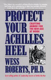 cover of Protect Your Achilles Heel: Crafting Armor for the New Age at Work