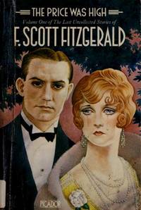 The Price Was High - Volume 1 Of the Last Uncollected Stories (Picador Paperback): v. 1 by Fitzgerald, F. Scott - 1981