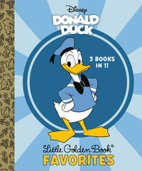 Donald Duck Little Golden Book Favorites (Disney Classic) [Hardcover] Golden Books and Disney...