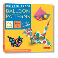 Origami Paper Balloon Patterns 96 Sheets 6 (15 cm): Party Designs - Tuttle Origami Paper: Origami...