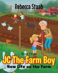 JC The Farm Boy: New Life on the Farm: Book Three